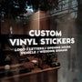 Vinyl Stickers (Custom)